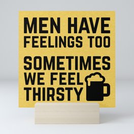 Men Have Feelings Funny Quote Mini Art Print