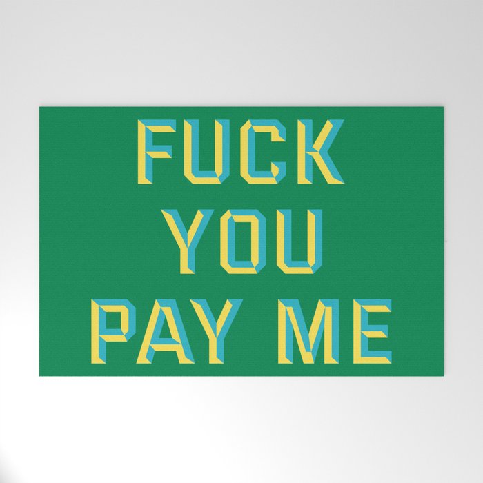 fuck-you-pay-me1479107-welcome-mats.jpg