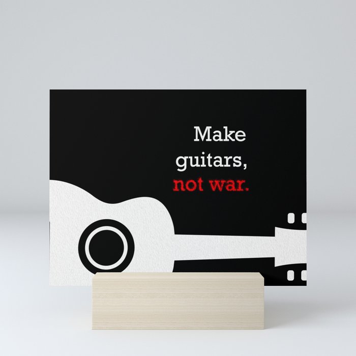 guitar, not war - guitarist anti-war slogan Mini Art Print