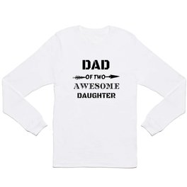 Dad Of Awesome Two Daughter Long Sleeve T-shirt