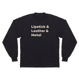 Lipstick & Leather & Heavy Metal Music Typography Long Sleeve T-shirt