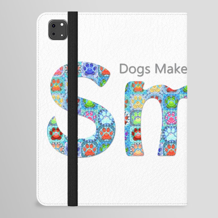 Dog Lover Art - Dogs Make Me Smile iPad Folio Case