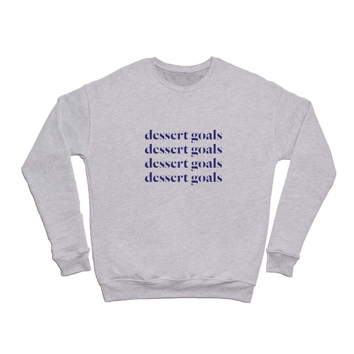 Dessert Goals Goals Goals Goals Crewneck Sweatshirt