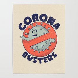 Coronabusters Logo T Shirt for Frontline Virus Outbreak Pandemic Fighters Healthcare Workers Survived  Nurses Doctors MD Medical Staff Self Isolating Toilet Paper Apocalypse Stay at Home Social Distancing Wash Your Hands Poster