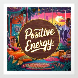 Radiate positive energy Art Print