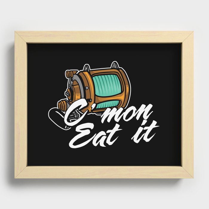 C'mon Eat It Funny Fishing Recessed Framed Print