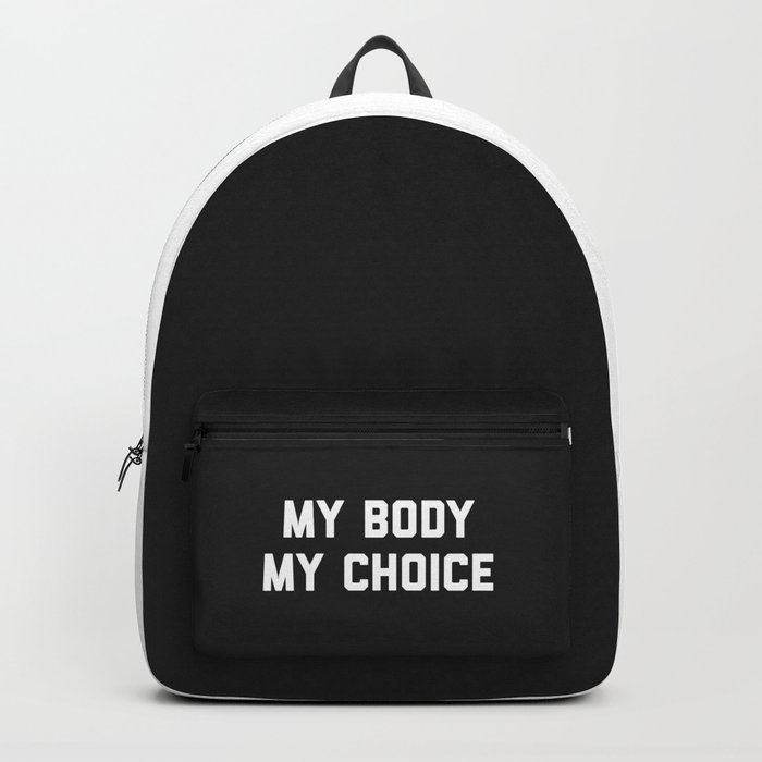 My Body My Choice Feminist Quote Backpack