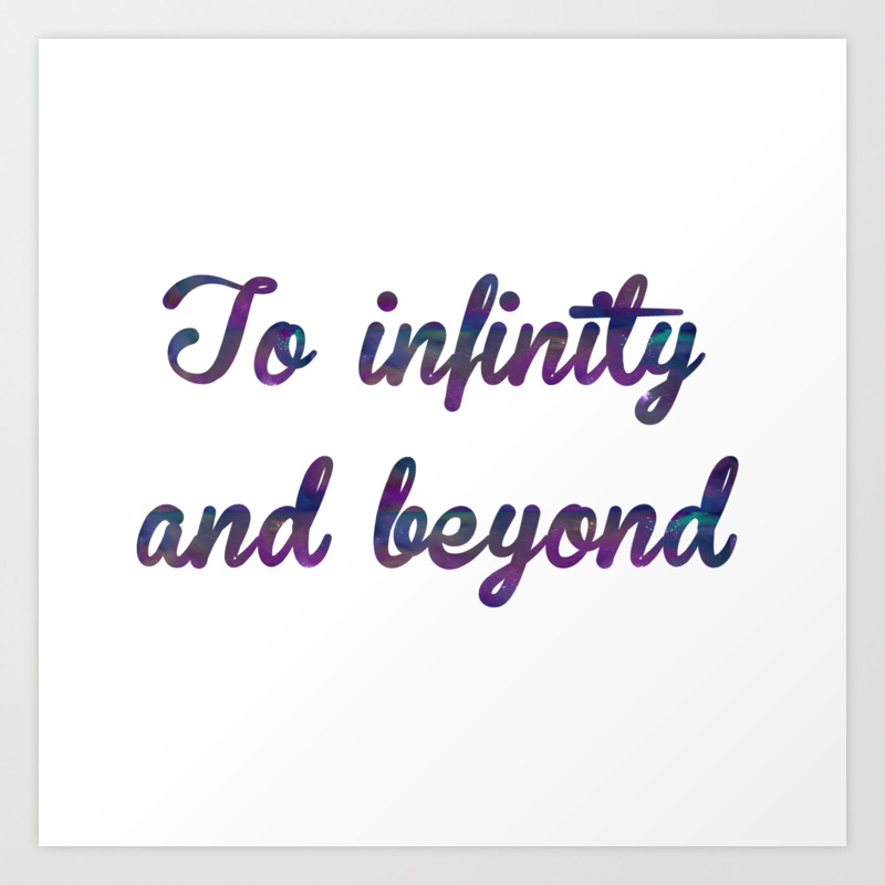 To Infinity And Beyond Quote Art Print By Gabrybrusa Society6
