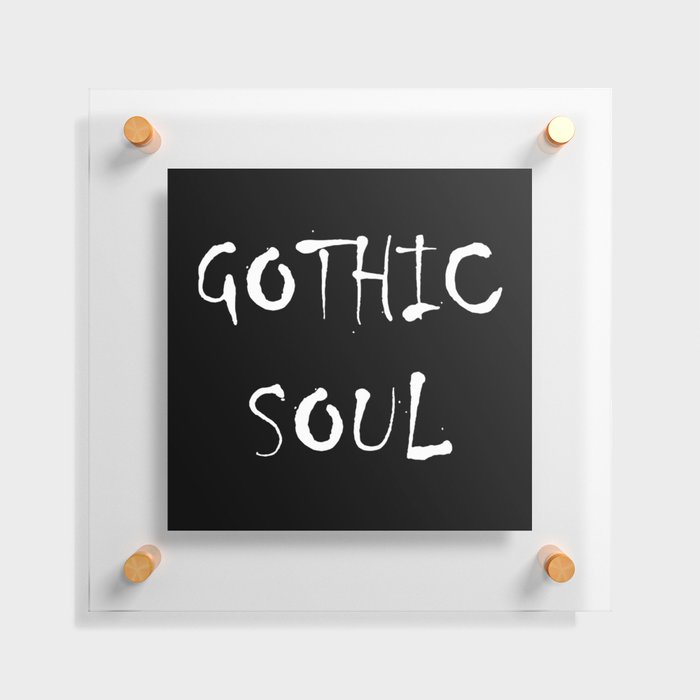 Gothic Soul Floating Acrylic Print