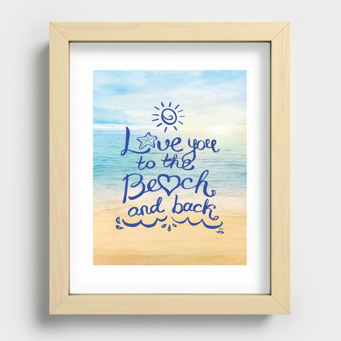 Love you to the Beach and back Recessed Framed Print
