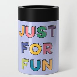 JUST FOR FUN Can Cooler