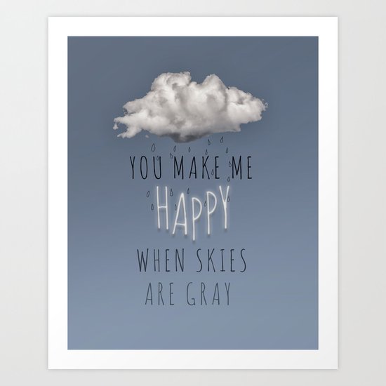 You Make Me Happy Art Print