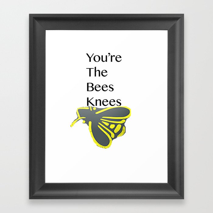 You're the Bees Knees  Framed Art Print