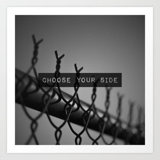 Choose your Side Art Print