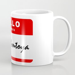 Hello My Name Is Inigo Montoya Coffee Mug