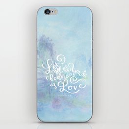Let All That You do Be Done In Love - 1 Corinthians 16:14 iPhone Skin