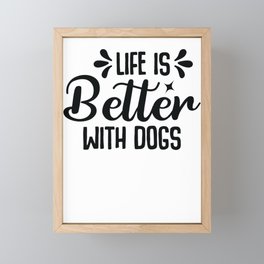 Life is better with a dog Framed Mini Art Print