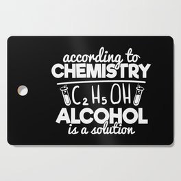 According To Chemistry Alcohol Is A Solution Cutting Board