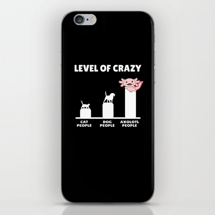 Pets Level Of Crazy Axolotl Owners iPhone Skin