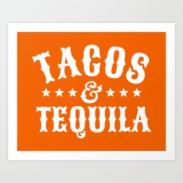 Tacos & Tequila (Orange) Art Print