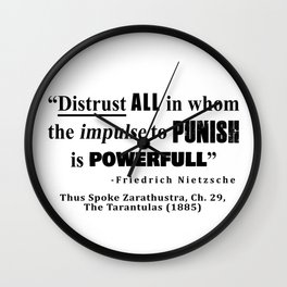 Distrust ALL in whom the impulse to punish is powerfull Wall Clock