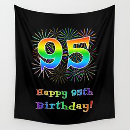 [ Thumbnail: 95th Birthday - Fun Rainbow Spectrum Gradient Pattern Text, Bursting Fireworks Inspired Background Wall Tapestry ]
