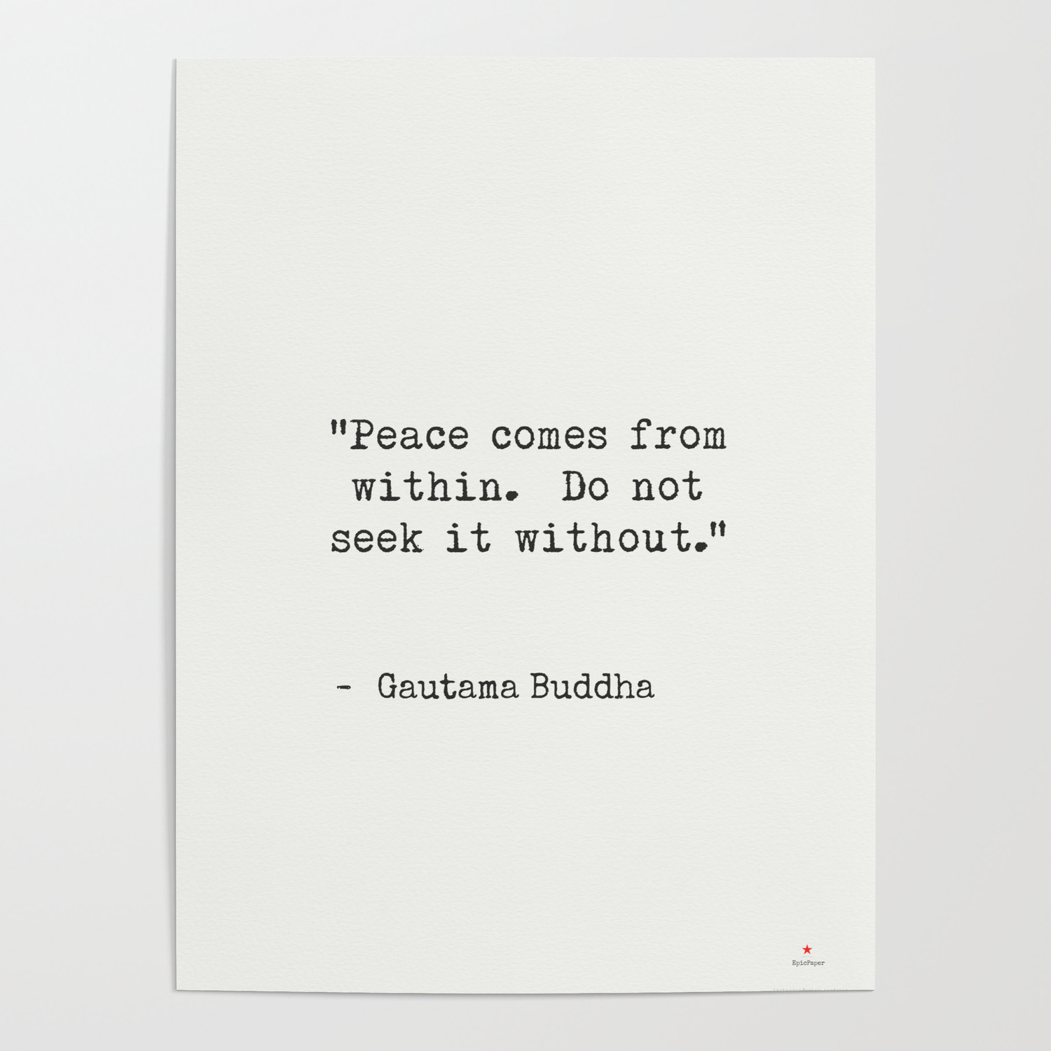 Peace Comes From Within Do Not Seek It Without Gautama Buddha Poster By Epic Paper Society6