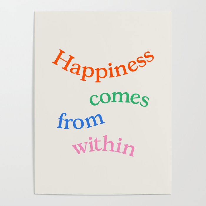 Happiness Comes From Within Poster