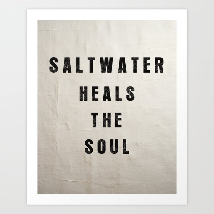 Saltwater Heals The Soul 324 Art Print
