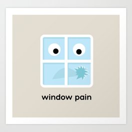 Window Pain Art Print