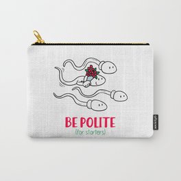 Be Polite Carry-All Pouch