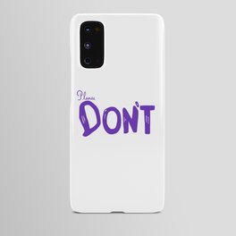 please DON'T Android Case