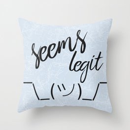 Seems Legit - Blue Throw Pillow