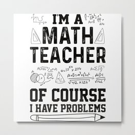Math Teacher Mathematical Formula Geometry Teacher Metal Print | Mathsteacher, Idea, Christmas, Referendar, Saying, Teacher, School, Birthday, Giftidea, Mathematics 