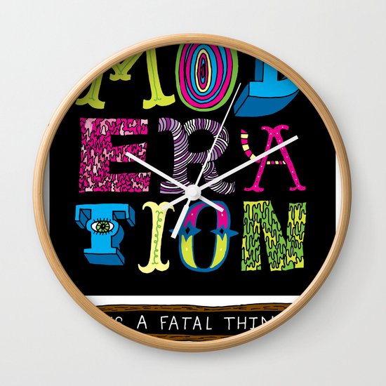 Moderation is Fatal Wall Clock