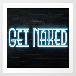 Get Naked modern neon sign Art Print