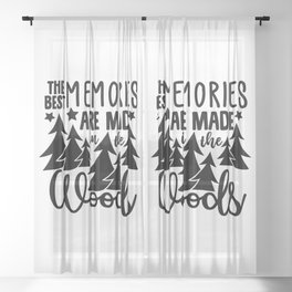 The Best Memories Are Made In The Woods Sheer Curtain