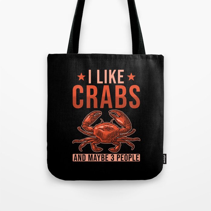 I Like Crabs and maybe 3 People Tote Bag