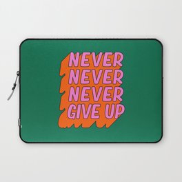 Never, Never Give Up Laptop Sleeve