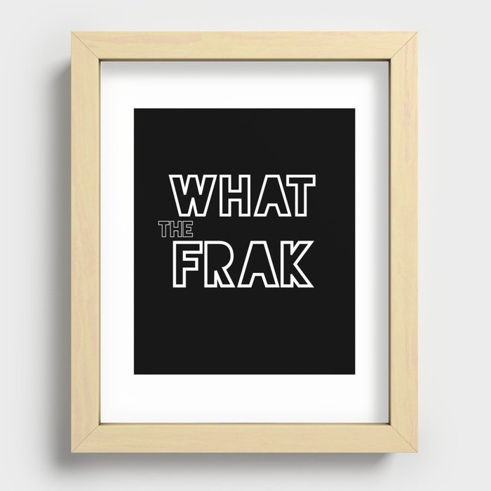 what the frak Recessed Framed Print