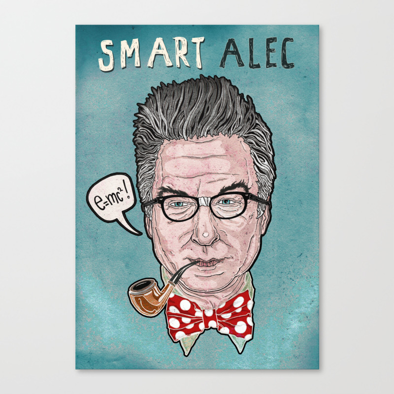 Smart Alec Canvas Print By John Rooney Society6