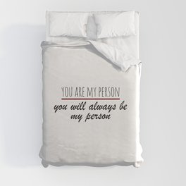 You are my person - Grey's Anatomy Duvet Cover
