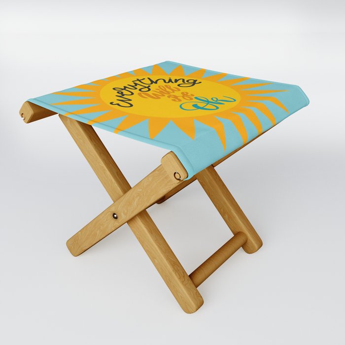 everything will be ok- typography- in yellow sun and blue sky Folding Stool