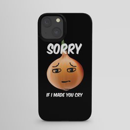 Sorry If I Made You Cry Onion Vegetables iPhone Case