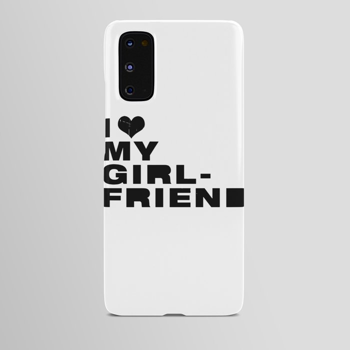 i heart my girlfriend Android Case