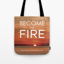 Become the Fire Tote Bag 10-4-22 Tote Bag