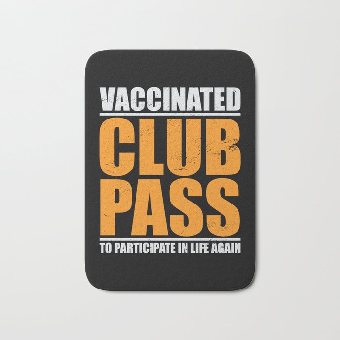 Vaccinated Club Pass To Participate In Life Again Bath Mat