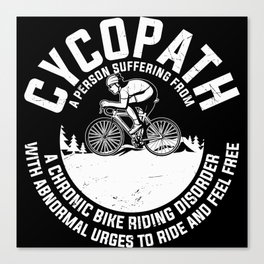Cycopath definition funny cyclist quote Canvas Print