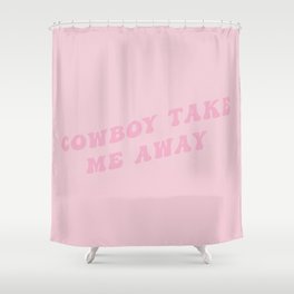Bright Pink Cowboy Take Me Away Shower Curtain