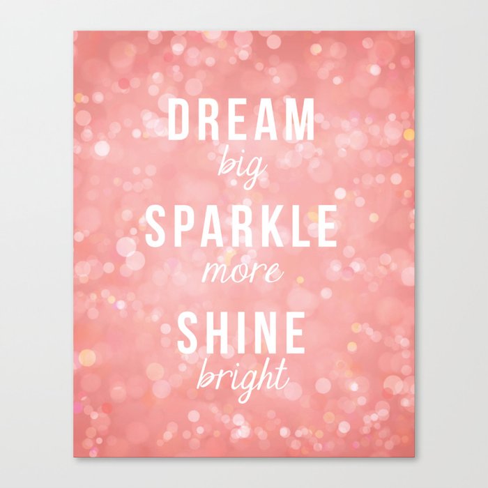 dream big sparkle more shine bright pink bokeh design canvas